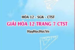 Giải Hóa 12 trang 7 Chân trời sáng tạo SGK